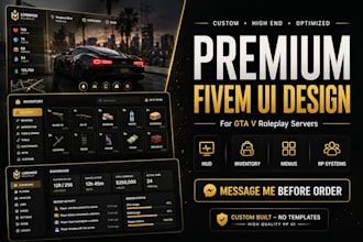 design high end fivem UI and custom gta v roleplay system
