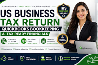 prepare US business tax return, quickbooks bookkeeping and tax ready financials