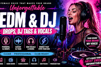 record female edm vocals, dj drops, dj tags and hype voice