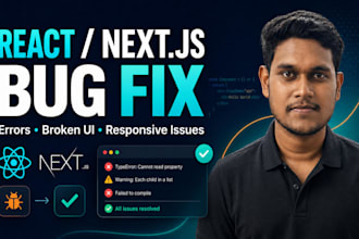 fix react js or next js bugs, errors, and broken UI
