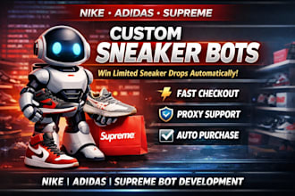 build nike sneaker bot, adidas drop bot, supreme bot for you