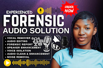 do forensic audio editing, enhance, background noise removal, voice isolation