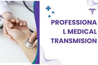 professionally transcribe your medical wordings to english