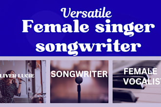 be your female singer songwriter, record melodies and harmonies  for you
