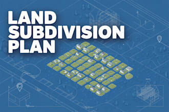design professional land subdivision plans and site development layouts
