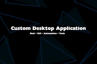 develop custom desktop applications and tools