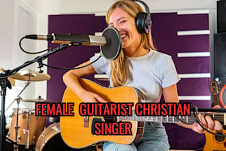 sing top notch female christian gospel worship praise music guitarist player