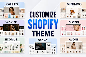 customize shopify theme kalles, minimog, wokiee, glozin, ecomus, gecko, avone