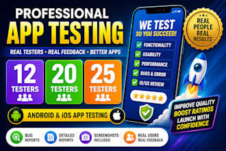 provide 12 testers, 20 testers, 25 testers for professional app testing