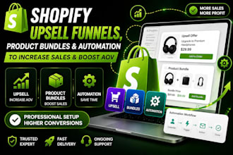 setup high converting shopify upsell funnels, product bundles and automation