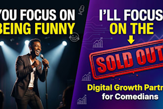 be your digital growth partner and sell out your comedy shows