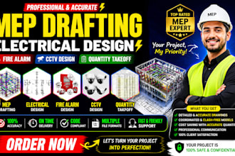 provide mep drafting, electrical design, fire alarm, cctv and quantity takeoff