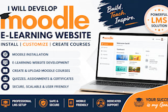 develop moodle lms, elearning website and create moodle courses