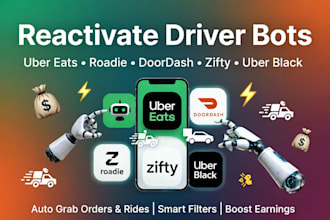 reactivate uber eats bot, roadie bot, doordash bot, zifty bot, uber black bots