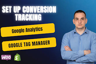 set up ga4, GTM, google ads conversion tracking for shopify and wordpress