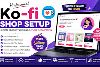 kofi shop setup, digital products upload and optimize your store professionally