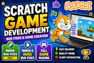 make a scratch game or fix bugs for you