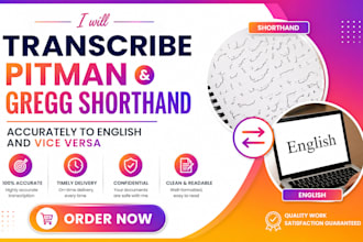 transcribe pitman and gregg shorthand accurately to english and vice versa