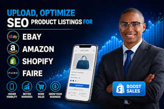 upload, optimize SEO product listings for, ebay amazon, shopify, faire