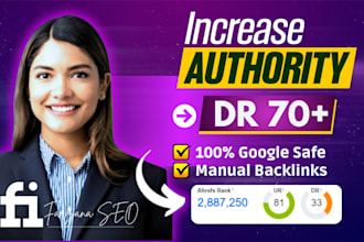 increase DR 50, 60, 70, increase ahrefs domain rating, and moz authority da