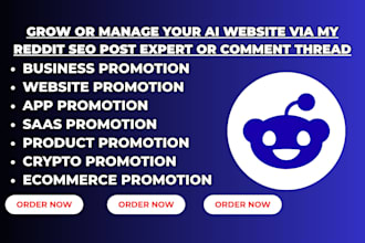 grow or manage your ai website via my reddit SEO post expert or comment thread