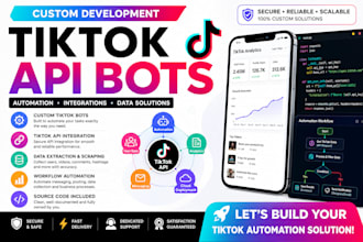 develop custom tiktok apis, automation tools and integration