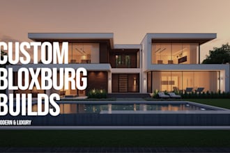 build a custom, high end modern house or mansion in bloxburg