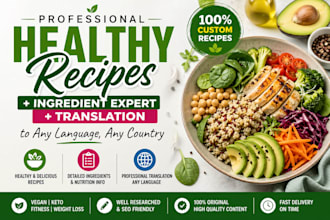 write healthy recipes explain ingredients and translate to any language