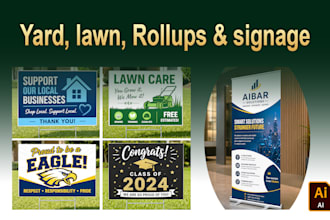 design yard sign, roll ups, lawn sign, bandit sign, billboard or signage design