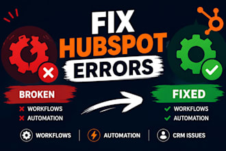 fix hubspot workflow errors, automation bugs and CRM issues