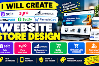 create selz zyro bigcommerce ontraport sellfy pinnaclecart website store design