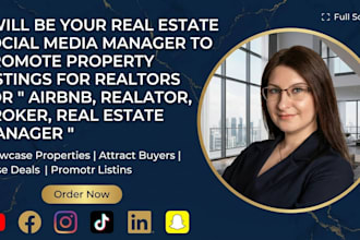 be real estate social media manager and promote property listings for realtor