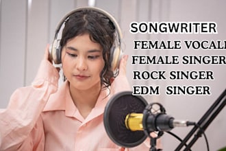 be your female vocalist, edm rock songwriter