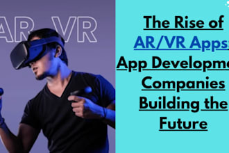 develop 3d and 2d game mobile game  ar VR apps, app development for android ios