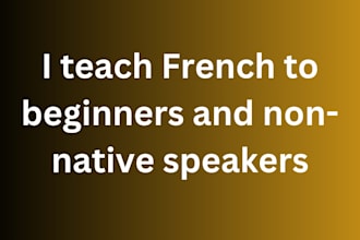 teach you french as a beginner or non native speaker