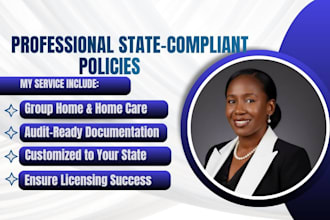 develop state compliant group home and home care policy and procedure manuals