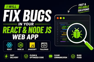 fix bugs in your react, node js, or fullstack web app fast