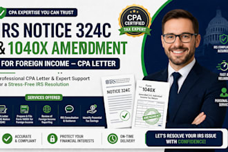respond to irs notice 324c and 1040x amendment for foreign income, CPA letter
