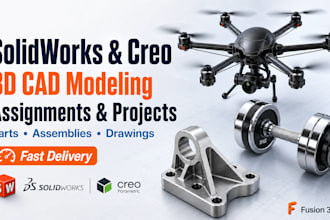 do solidworks and creo assignments and 3d modeling projects