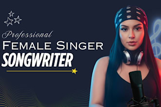 be your female pop singer songwriter edm female singer female vocalist for pop