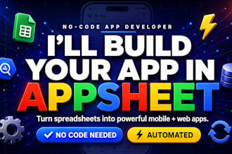 build, fix custom google appsheet apps automation, client portal, mobile app