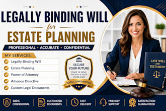 draft a legally binding will for estate planning