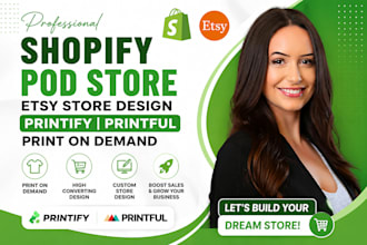do shopify pod store, etsy store design , printify, printful,print on demand