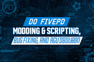 do fivepd modding, scripting, bug fixing and server optimization