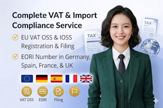 eu vat oss registration, vat filing, and eori in germany, spain, france, and UK
