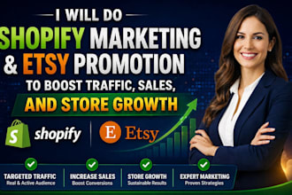 do shopify marketing, etsy promotion to boost traffic, sales and store growth