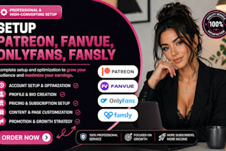 setup fanvue, patreon, fansly and onlyfans professionally