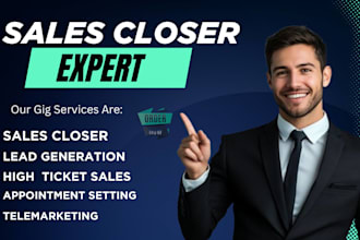 high ticket sales closing, lead generation, appointment setting, telemarketing
