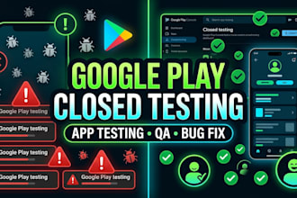 do google play closed testing, android, IOS app testing, and website testing