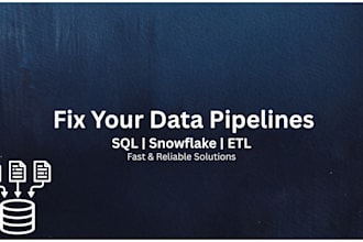 fix, build, and optimize your sql, etl, and snowflake data pipelines
